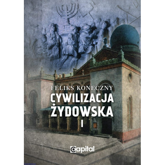 Cywilizacja żydowska, t.1 - Feliks Koneczny