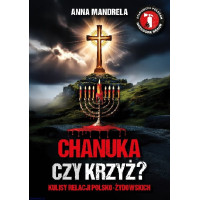 Chanuka czy krzyż? Kulisy relacji polsko-żydowskich - Anna Mandrela
