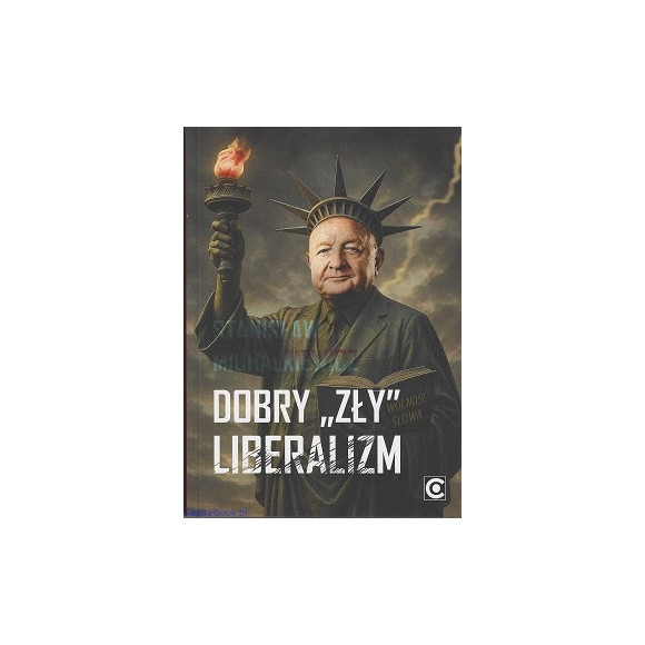 Dobry "zły" liberalizm - Stanisław Michalkiewicz