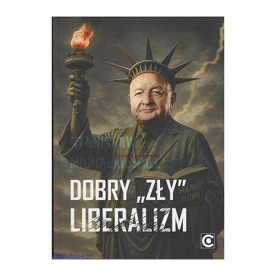 Dobry "zły" liberalizm - Stanisław Michalkiewicz