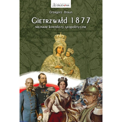 Gietrzwałd 1877: Nieznane konteksty geopolityczne - Grzegorz Braun