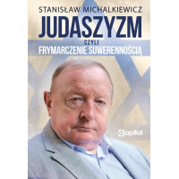 Judaszyzm czyli frymarczenie suwerennością - Stanisław Michalkiewicz