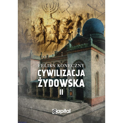 Cywilizacja żydowska, t.2 - Feliks Koneczny
