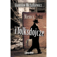 Niemcy, Żydzi i folksdojcze - Stanisław Michalkiewicz