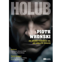 Holub. Jak daleko posuniesz się, aby znaleźć zdrajcę - Piotr Wroński