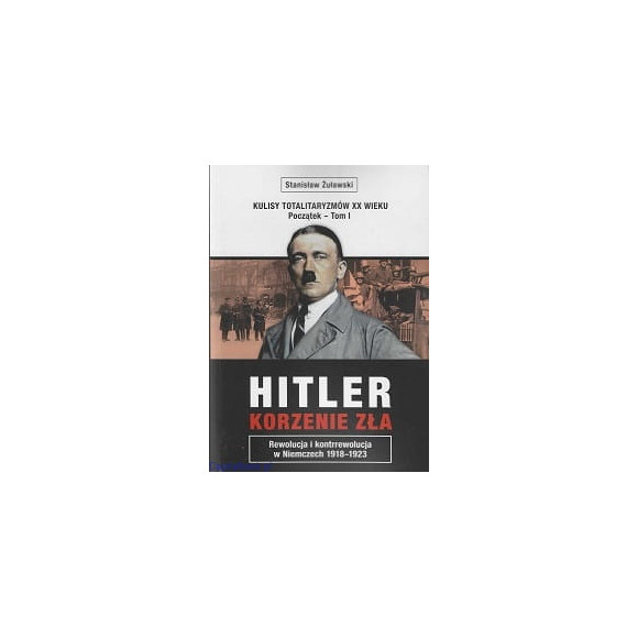 Hitler . Korzenie zła - Stanisław Żuławski