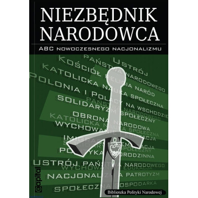 Niezbędnik narodowca - ABC nowoczesnego nacjonalizmu