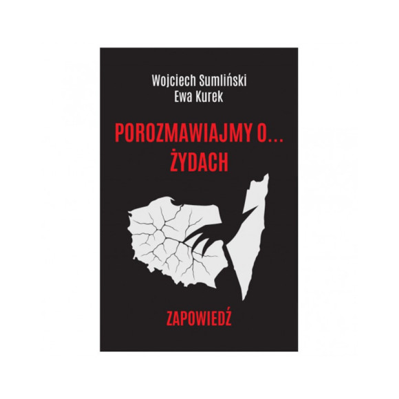 Porozmawiajmy o... żydach. Zapowiedź - Wojciech Sumliński - Ewa Kurek