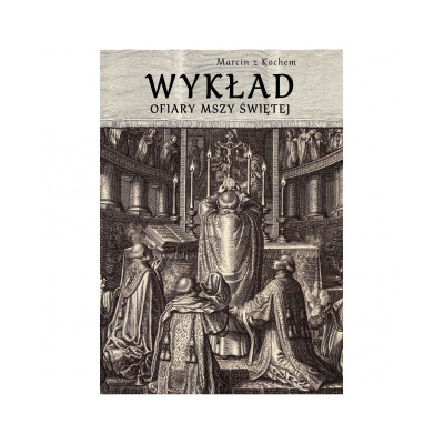 Wykład Ofiary Mszy Świętej - Marcin z Kochem