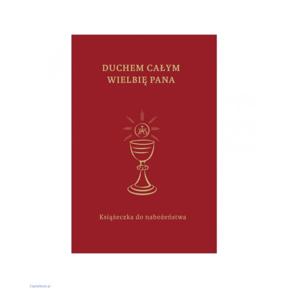 Duchem całym wielbię Pana. Książeczka do nabożeństwa dla dzieci i młodzieży