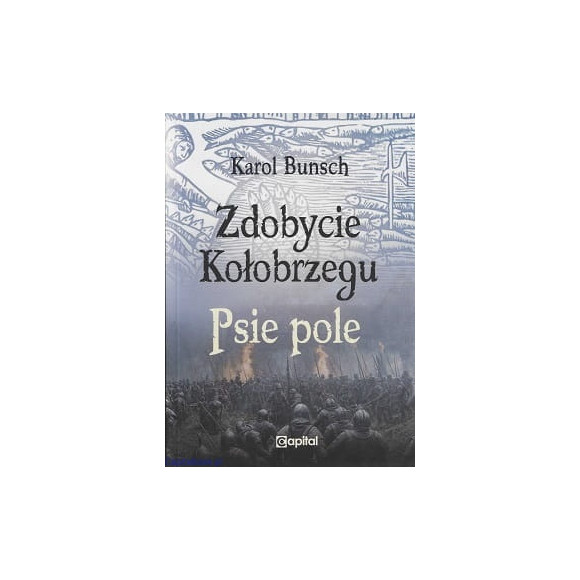 Zdobycie Kołobrzegu. Psie pole - Karol Bunsch
