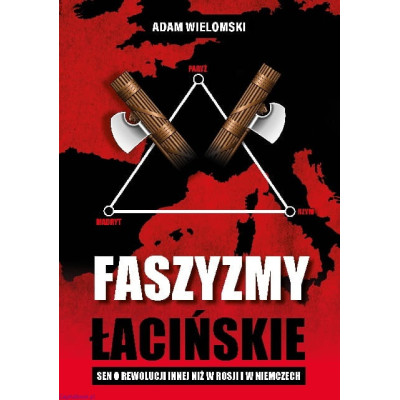 Faszyzmy łacińskie - Adam Wielomski