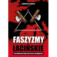 Faszyzmy łacińskie - Adam Wielomski