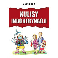Kulisy indoktrynacji - Marcin Rola