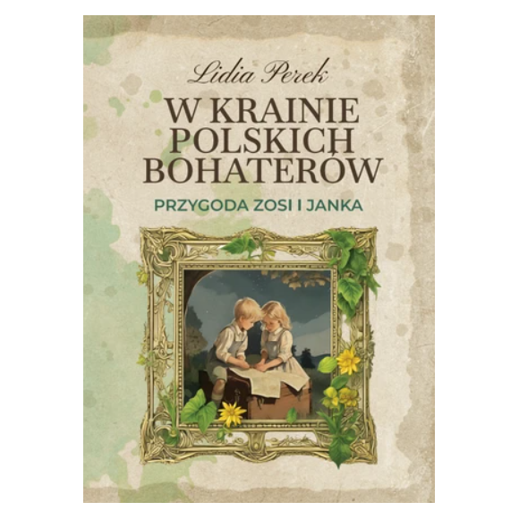 W KRAINIE POLSKICH BOHATERÓW LIDIA PEREK POLECA GRZEGORZ BRAUN