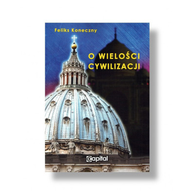 O wielości cywilizacji - Feliks Koneczny