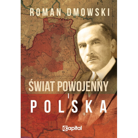 Świat powojenny i Polska - Roman Dmowski