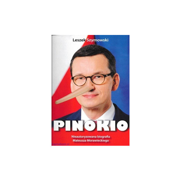 Pinokio. Nieautoryzowana biografia Mateusza Morawieckiego - Leszek Szymowski