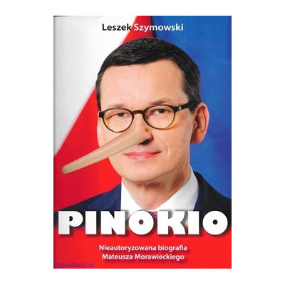 Pinokio. Nieautoryzowana biografia Mateusza Morawieckiego - Leszek Szymowski
