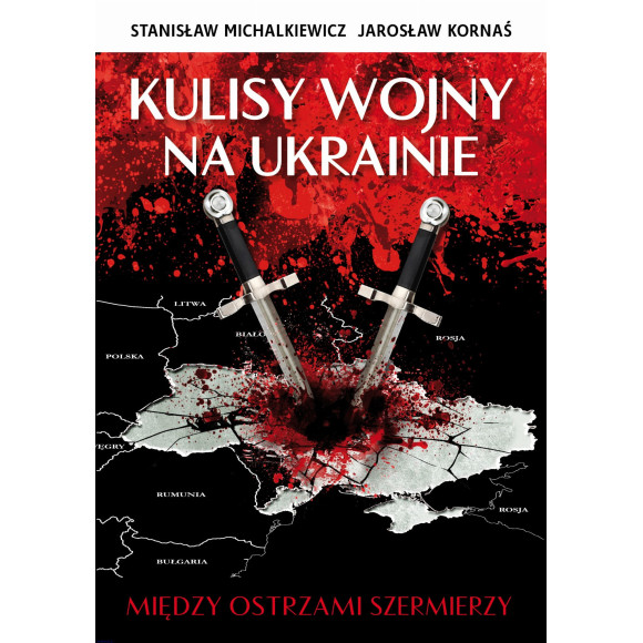 Kulisy wojny na Ukrainie - Stanisław Michalkiewicz, Jarosław Kornaś