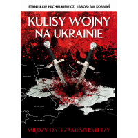 Kulisy wojny na Ukrainie - Stanisław Michalkiewicz, Jarosław Kornaś