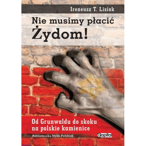 Nie musimy płacić Żydom! - Ireneusz T. Lisiak