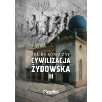 Cywilizacja żydowska, t.3 - Feliks Koneczny