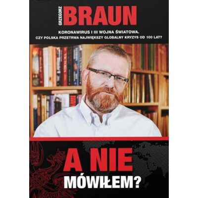 A nie mówiłem? - Grzegorz Braun
