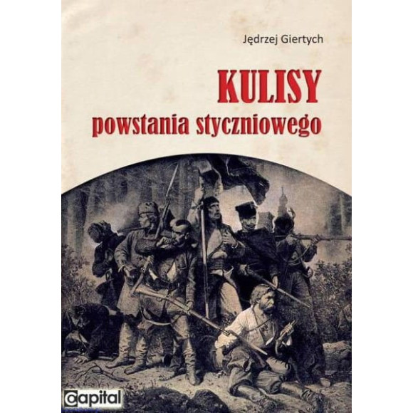 Kulisy powstania styczniowego- Jędrzej Giertych