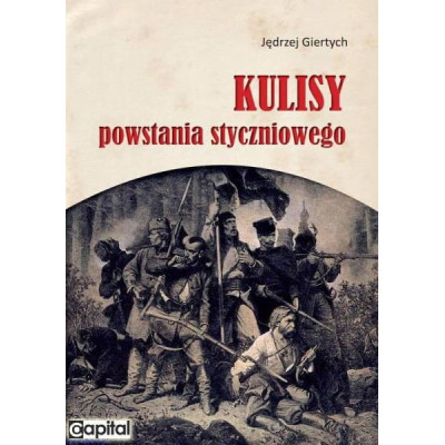 Kulisy powstania styczniowego- Jędrzej Giertych