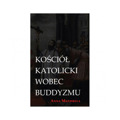 Kościół katolicki wobec buddyzmu - Anna Mandrela