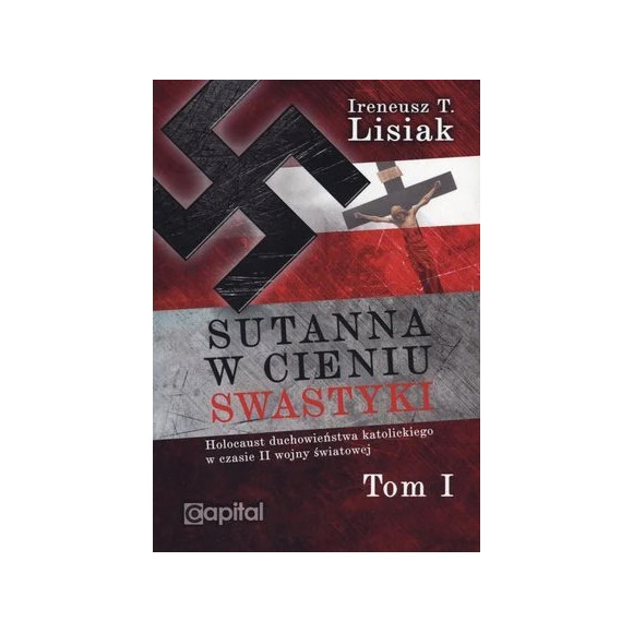 Sutanna w cieniu swastyki - Ireneusz T. Lisiak