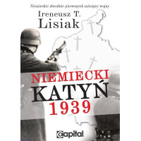 Niemiecki Katyń 1939 - Ireneusz T. Lisiak