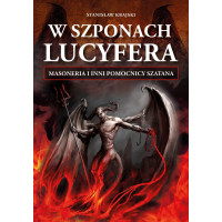 W szponach Lucyfera. Masoneria i inni pomocnicy Szatana - Stanisław Krajski