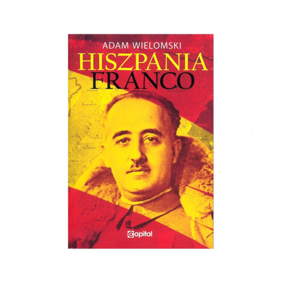 Hiszpania Franco - Adam Wielomski