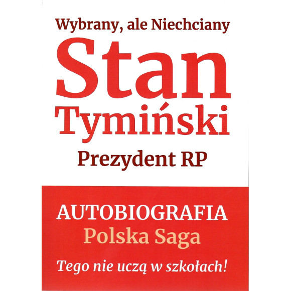 Wybrany, ale Niechciany Stan Tymiński Prezydent RP – GRATIS do zamówień