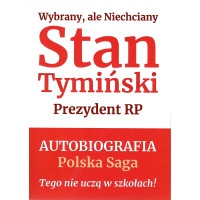 Wybrany, ale Niechciany Stan Tymiński Prezydent RP – GRATIS do zamówień