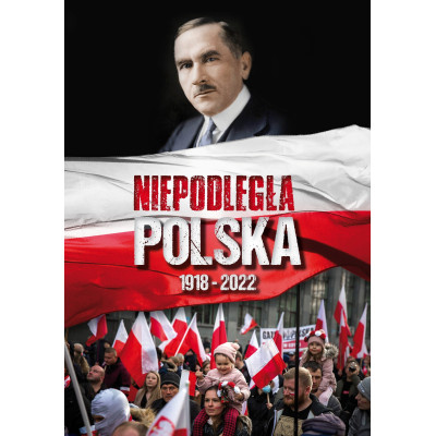 Niepodległa Polska 1918 - 2022