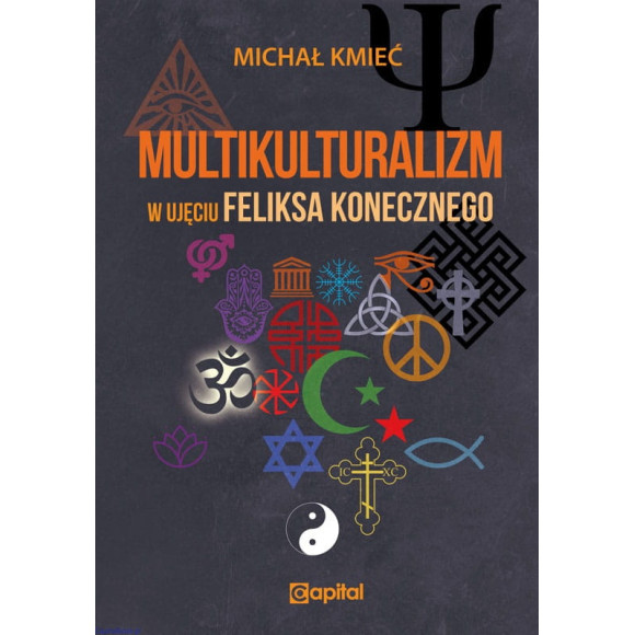 Multikulturalizm w ujęciu Feliksa Konecznego - Michał Kmieć