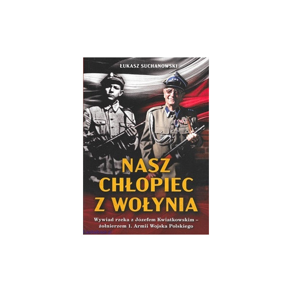 Nasz chłopiec z Wołynia - Łukasz Suchanowski