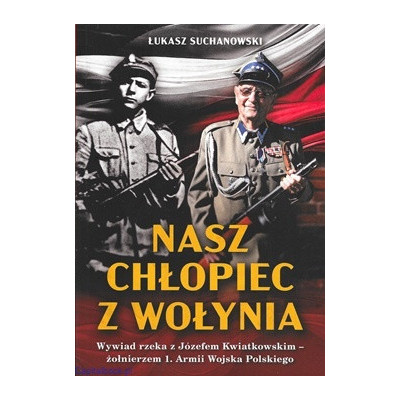 Nasz chłopiec z Wołynia - Łukasz Suchanowski