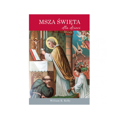 Msza Święta dla dzieci - Wiliam R. Kelly
