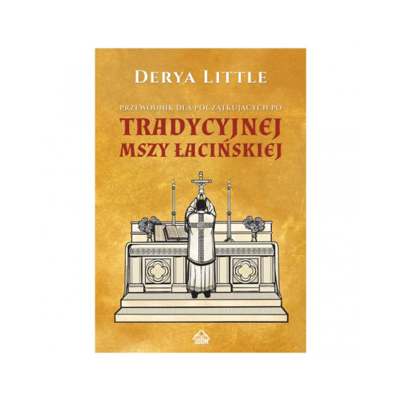 Przewodnik dla początkujących po tradycyjnej Mszy łacińskiej