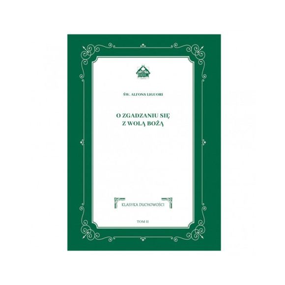 O zgadzaniu się z Wolą Bożą - Św. Alfons Liguori