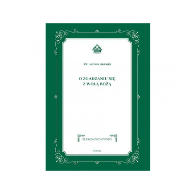 O zgadzaniu się z Wolą Bożą - Św. Alfons Liguori