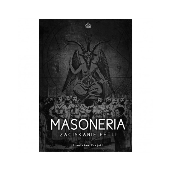 Stanisław Krajski - Masoneria: Zaciskanie pętli