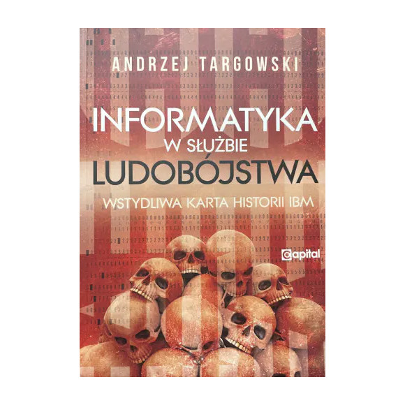 Informatyka w służbie ludobójstwa - prof. Andrzej Targowski