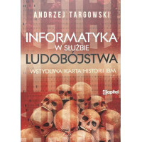 Informatyka w służbie ludobójstwa - prof. Andrzej Targowski