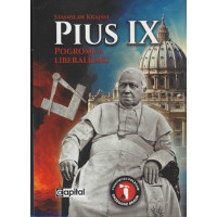 Pius IX. Pogromca liberalizmu - Stanisław Krajski