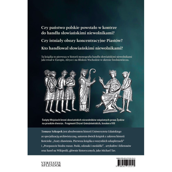 Niewolnictwo Słowian. Żydowscy handlarze, germańscy łowcy, arabscy eksploatatorzy - Tomasz Szkopek